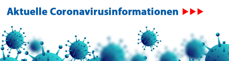 Aktuelle Coronavirusinformationen